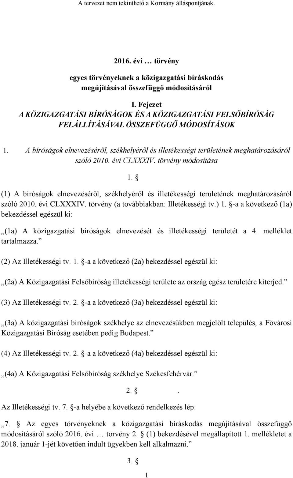 A bíróságok elnevezéséről, székhelyéről és illetékességi területének meghatározásáról szóló 2010. évi CLXXXIV. törvény módosítása 1.