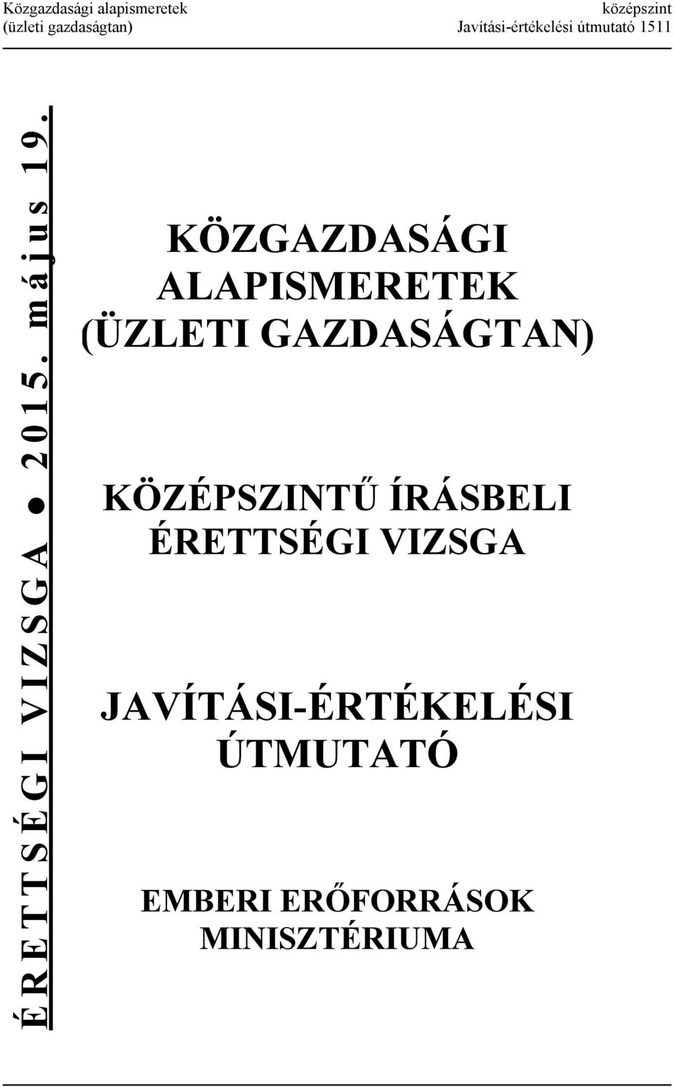 KÖZGAZDASÁGI ALAPISMERETEK (ÜZLETI GAZDASÁGTAN) KÖZÉPSZINTŰ