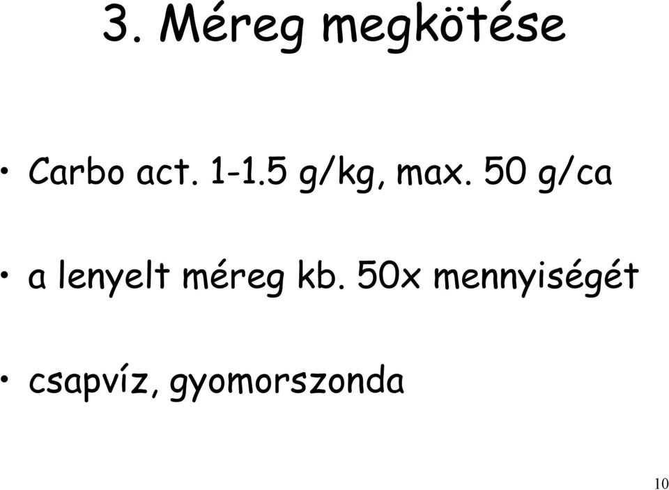 50 g/ca a lenyelt méreg kb.