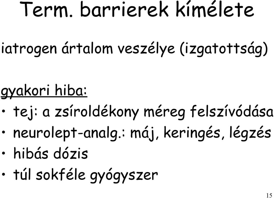 zsíroldékony méreg felszívódása neurolept-analg.