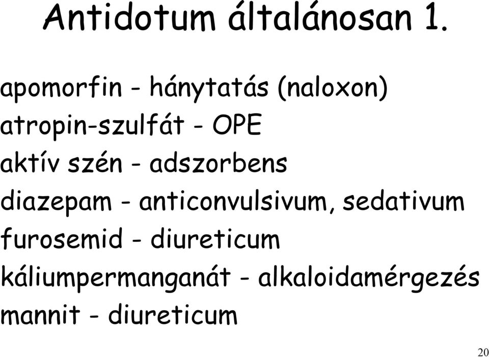 aktív szén - adszorbens diazepam - anticonvulsivum,