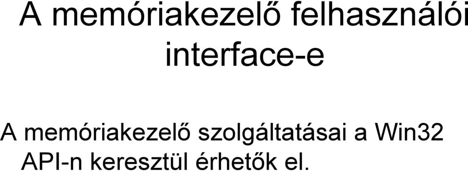 szolgáltatásai a Win32