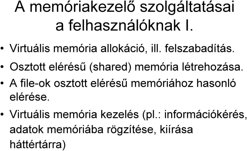 Osztott elérésű (shared) memória létrehozása.