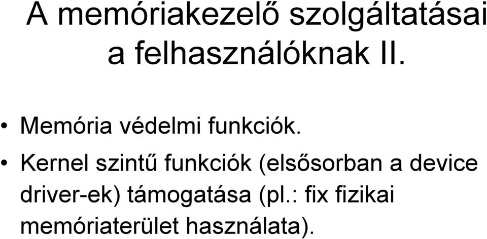 Kernel szintű funkciók (elsősorban a device
