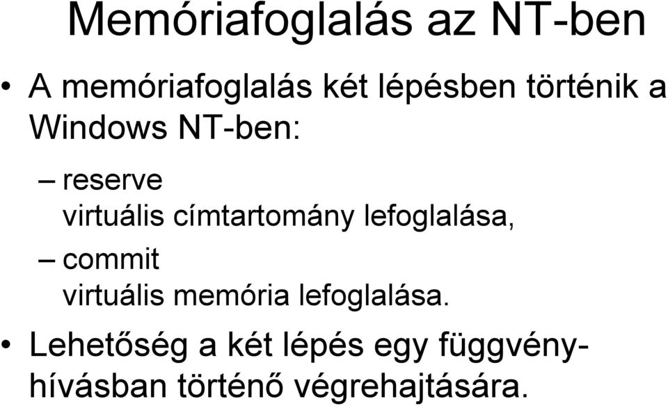 lefoglalása, commit virtuális memória lefoglalása.