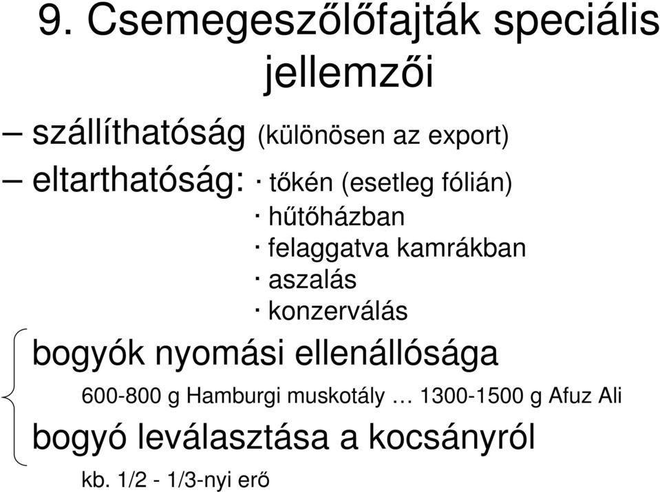 kamrákban aszalás konzerválás bogyók nyomási ellenállósága 600-800 g