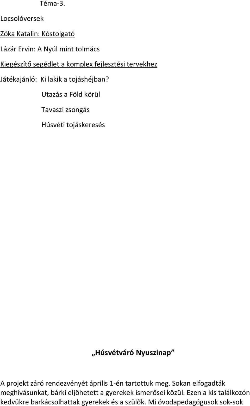 tervekhez Játékajánló: Ki lakik a tojáshéjban?