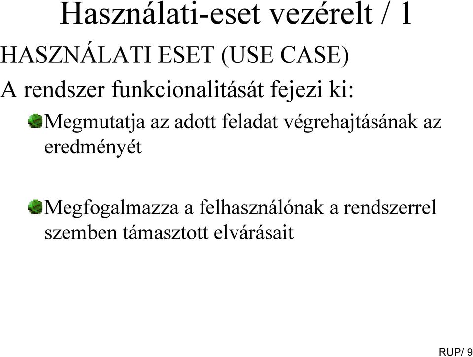 feladat végrehajtásának az eredményét Megfogalmazza a