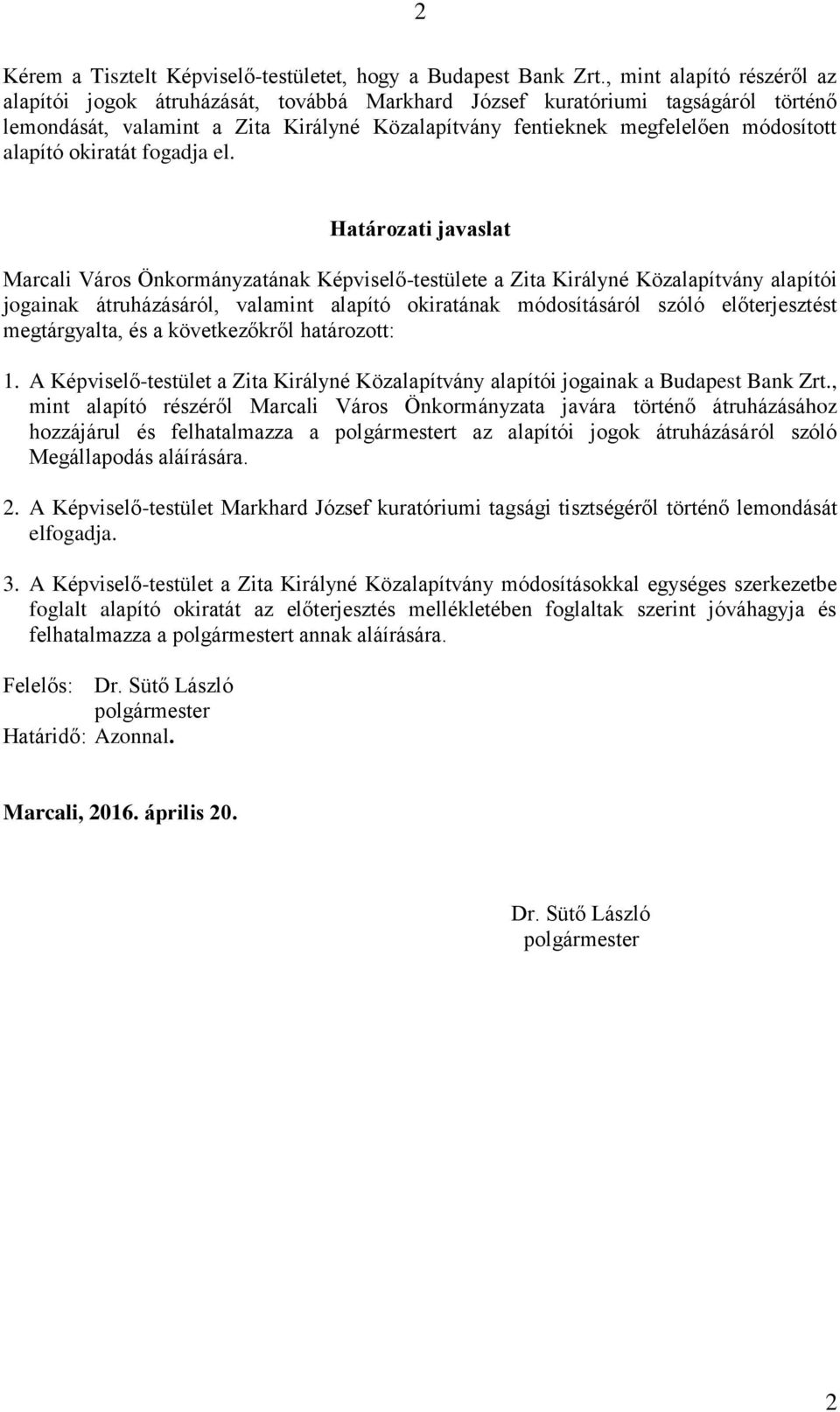 alapító okiratát fogadja el.