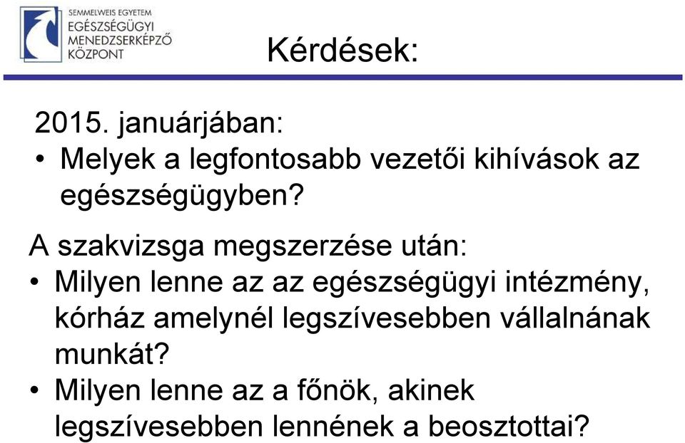 A szakvizsga megszerzése után: Milyen lenne az az egészségügyi