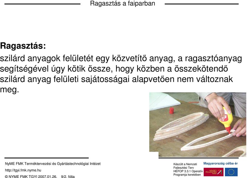 a összekötendı szilárd anyag felületi sajátosságai