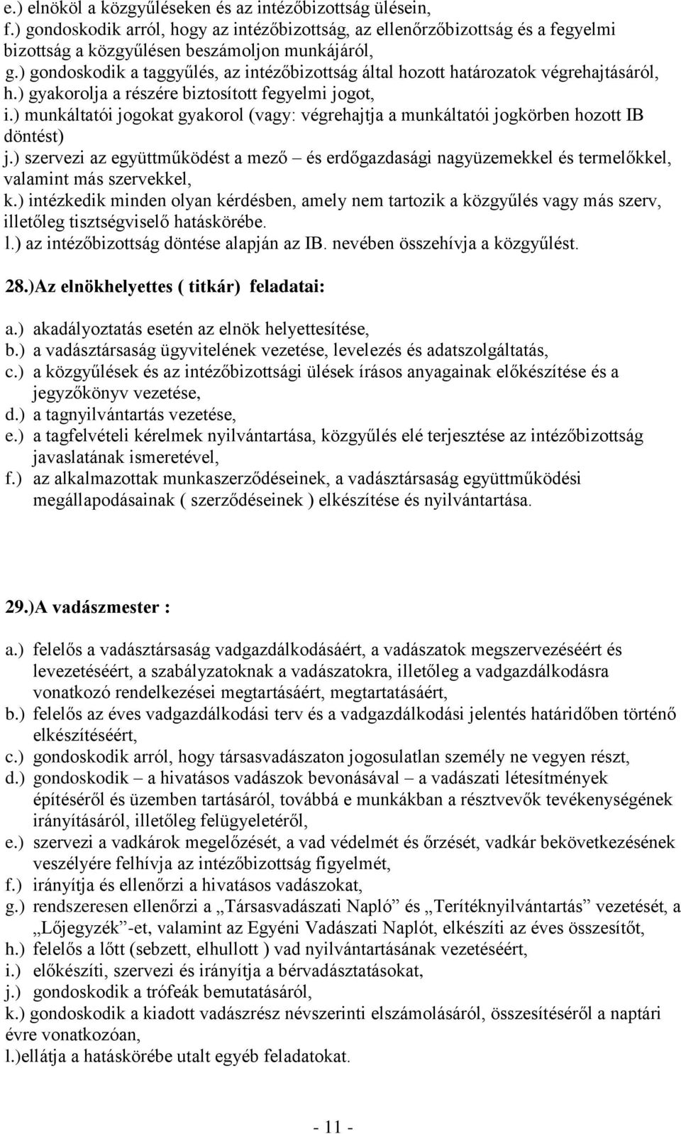 ) munkáltatói jogokat gyakorol (vagy: végrehajtja a munkáltatói jogkörben hozott IB döntést) j.