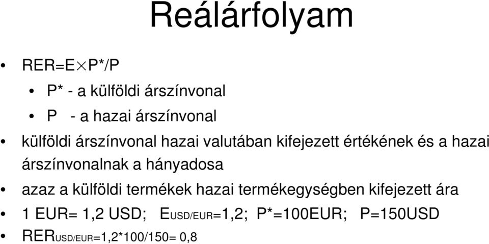 árszínvonalnak a hányadosa azaz a külföldi termékek hazai termékegységben