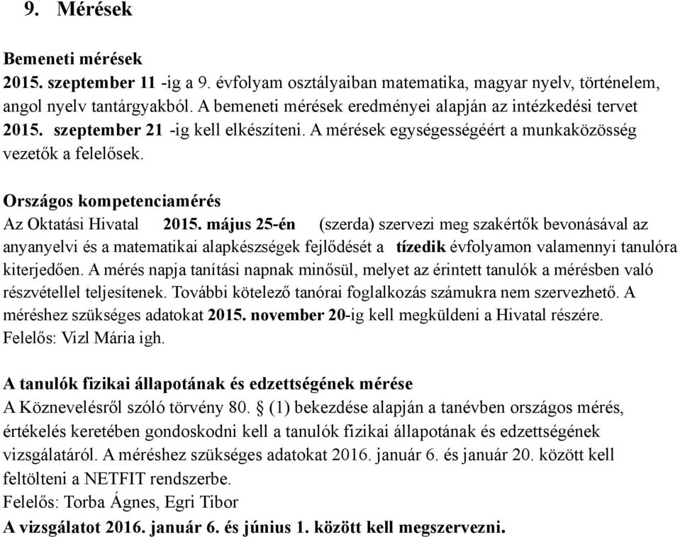 Országos kompetenciamérés Az Oktatási Hivatal 2015.