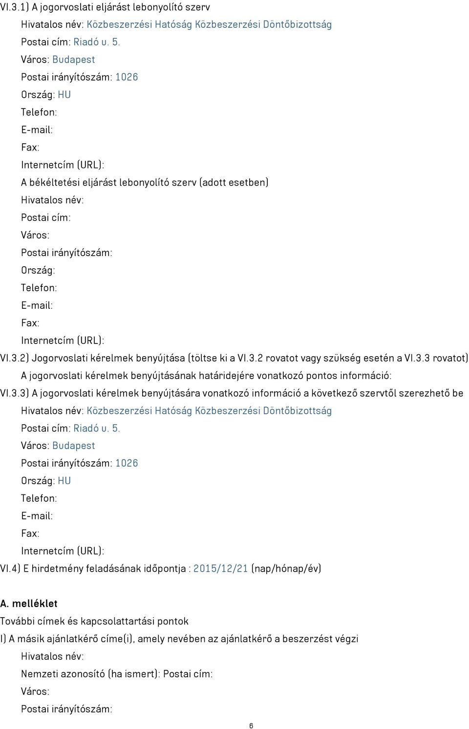 2) Jogorvoslati kérelmek benyújtása (töltse ki a VI.3.