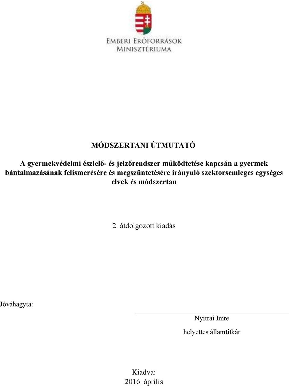 megszüntetésére irányuló szektorsemleges egységes elvek és módszertan 2.