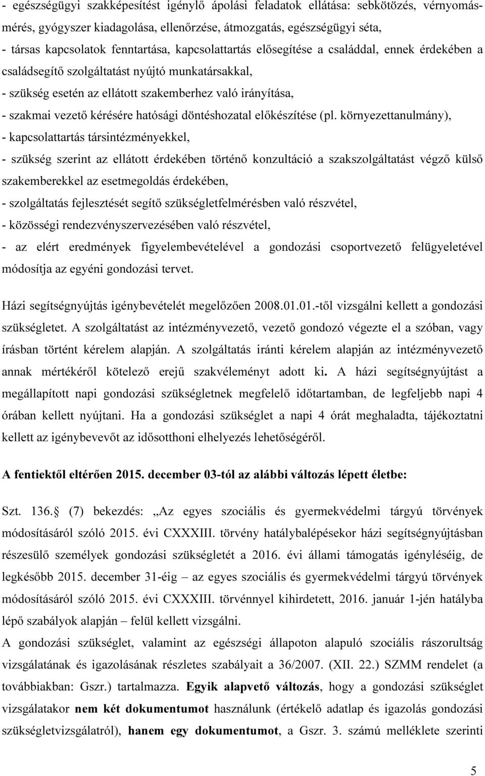 hatósági döntéshozatal előkészítése (pl.