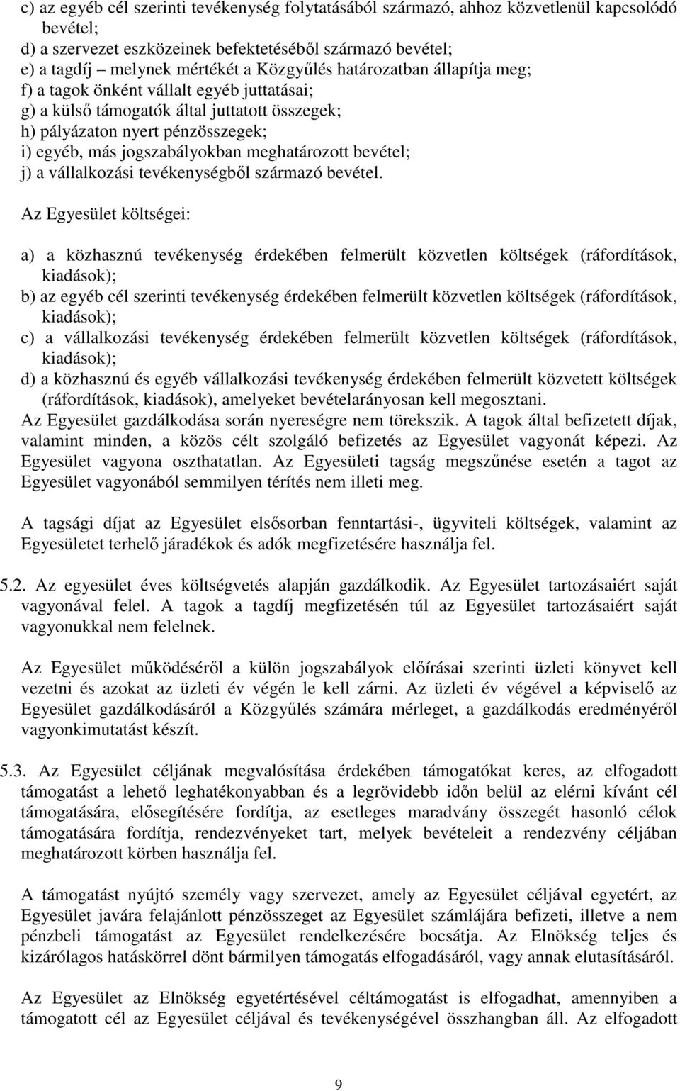 bevétel; j) a vállalkozási tevékenységbıl származó bevétel.