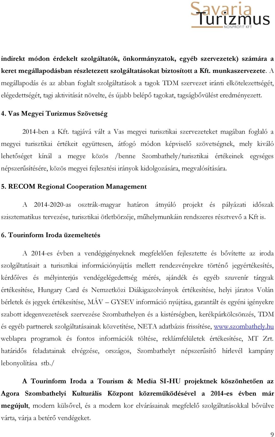 Vas Megyei Turizmus Szövetség 2014-ben a Kft.