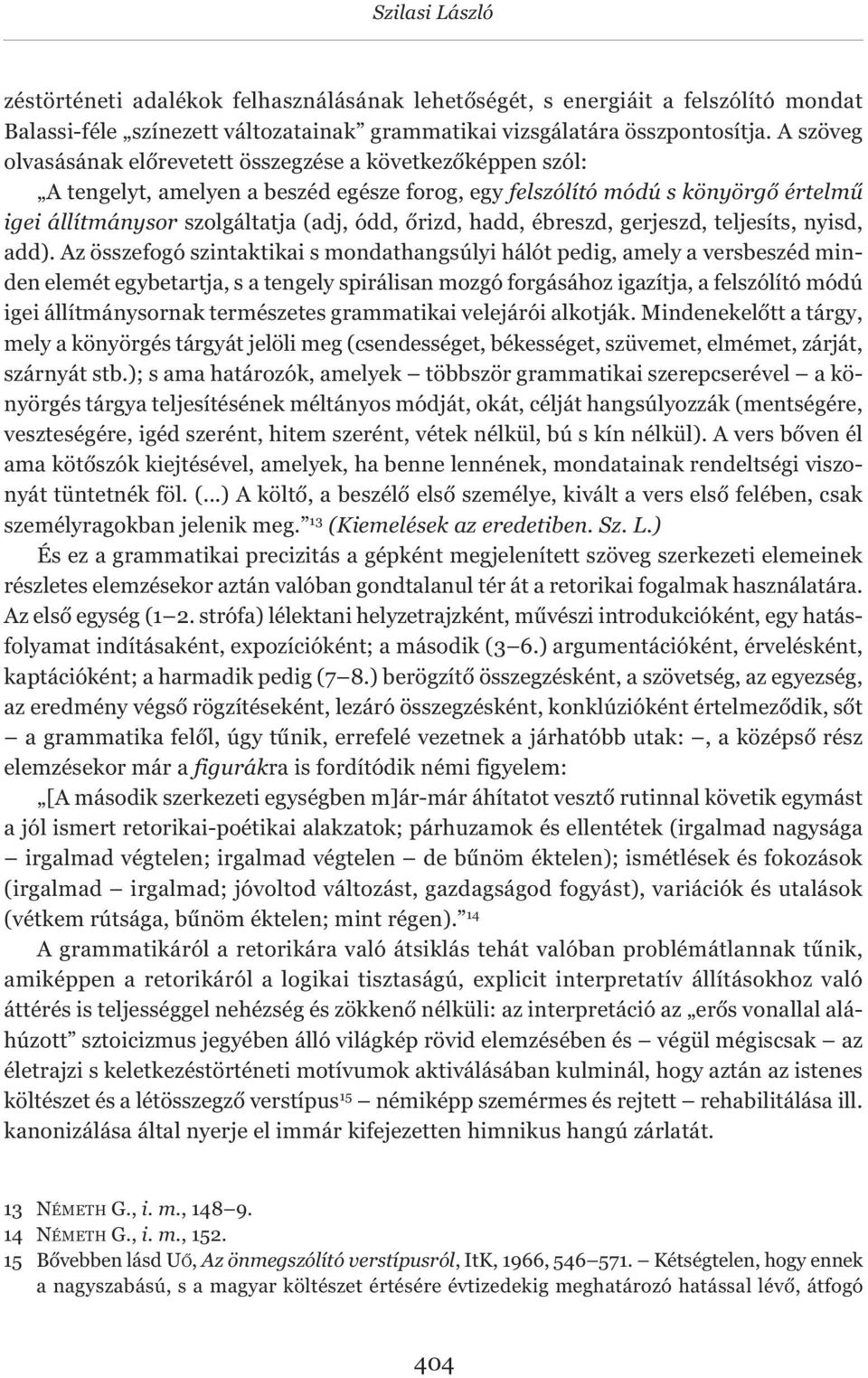 hadd, ébreszd, gerjeszd, teljesíts, nyisd, add).
