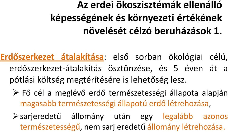 költség megtérítésére is lehetőség lesz.