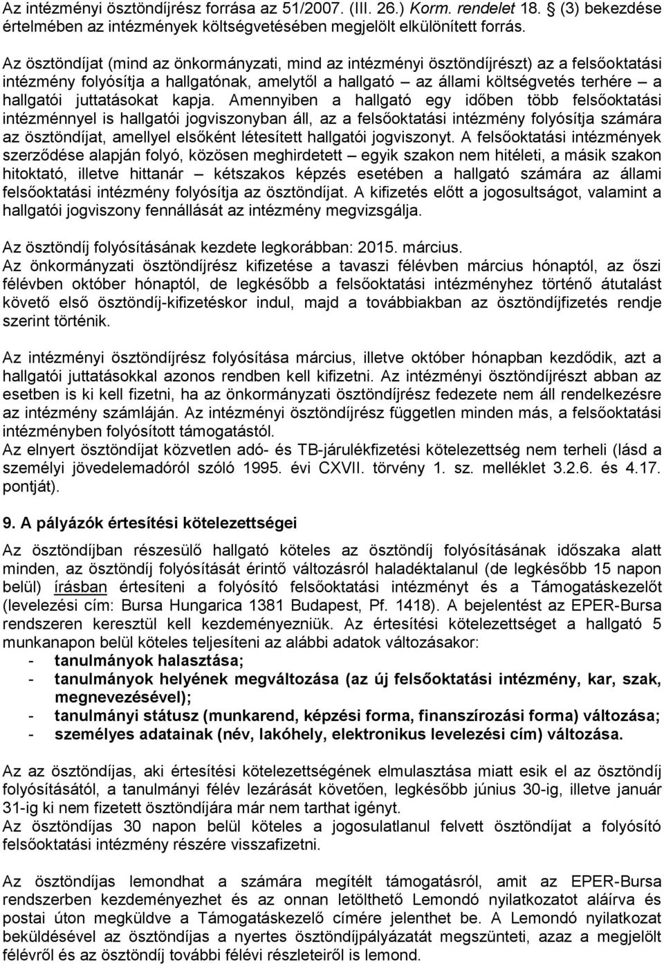 juttatásokat kapja.