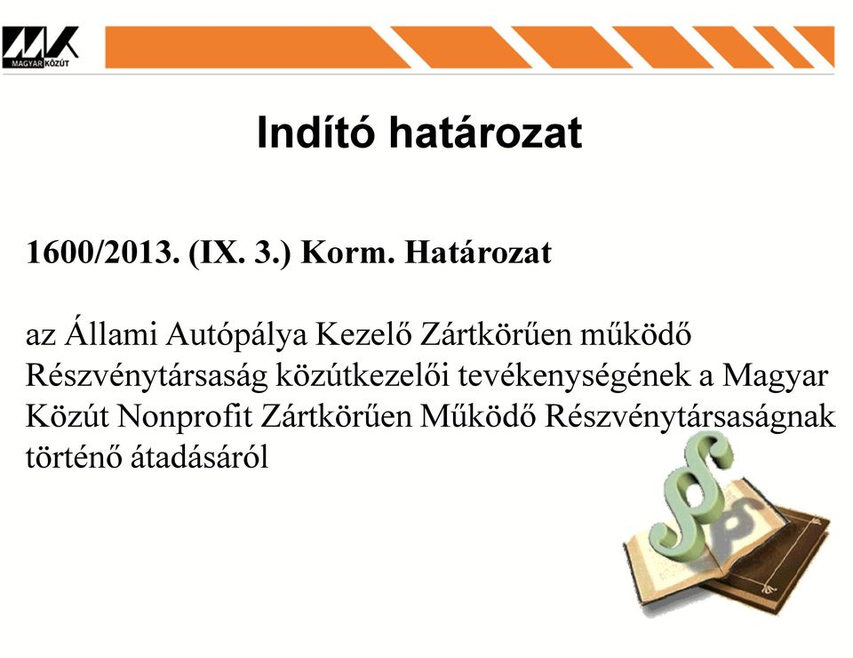 Részvénytársaság közútkezelői tevékenységének a Magyar