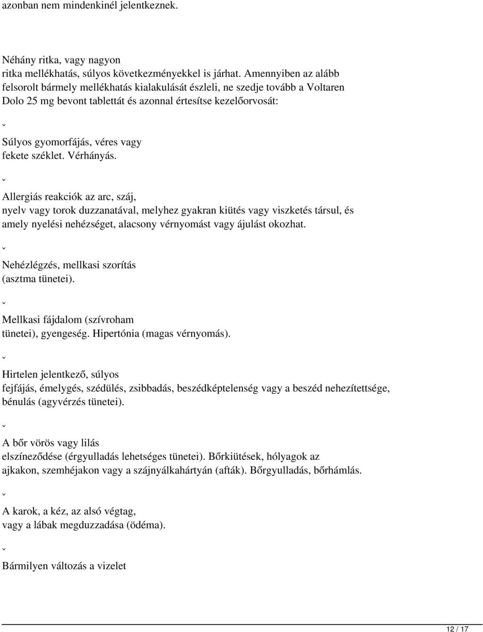 fekete széklet. Vérhányás.
