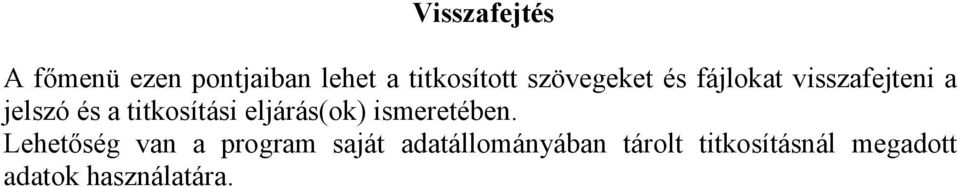 titkosítási eljárás(ok) ismeretében.