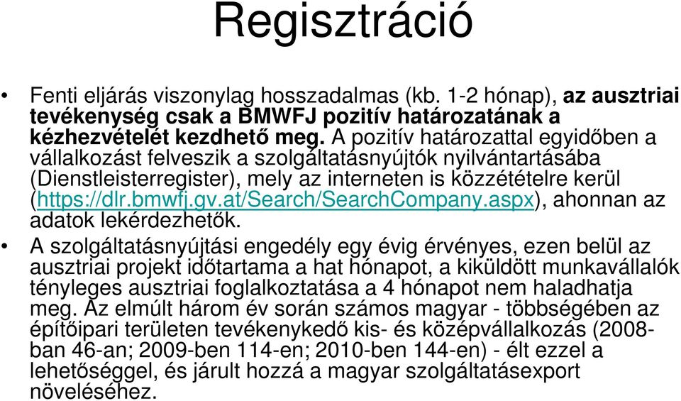 at/search/searchcompany.aspx), ahonnan az adatok lekérdezhetők.