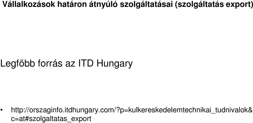 Hungary http://orszaginfo.itdhungary.com/?