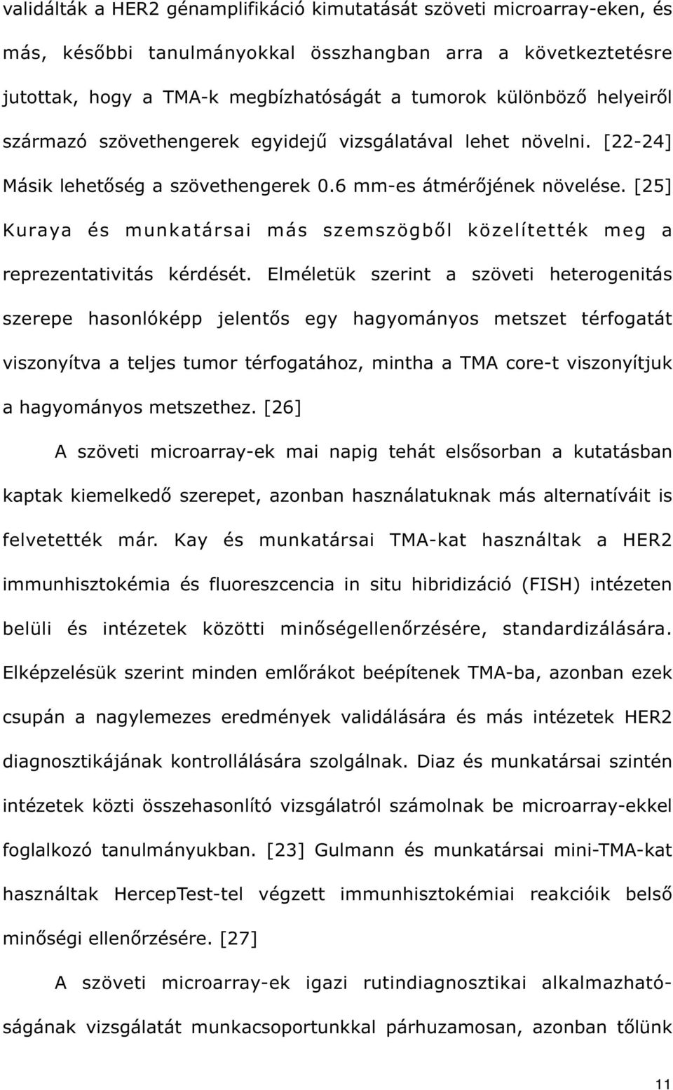 [25] Kuraya és munkatársai más szemszögb l közelítették meg a reprezentativitás kérdését.