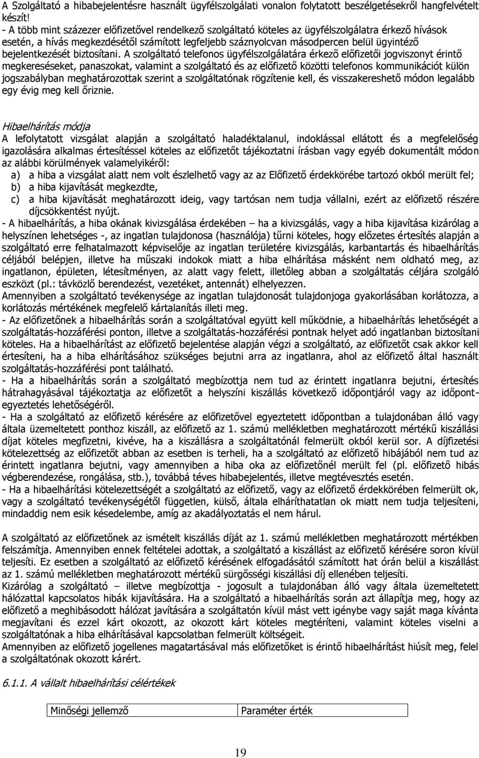 bejelentkezését biztosítani.