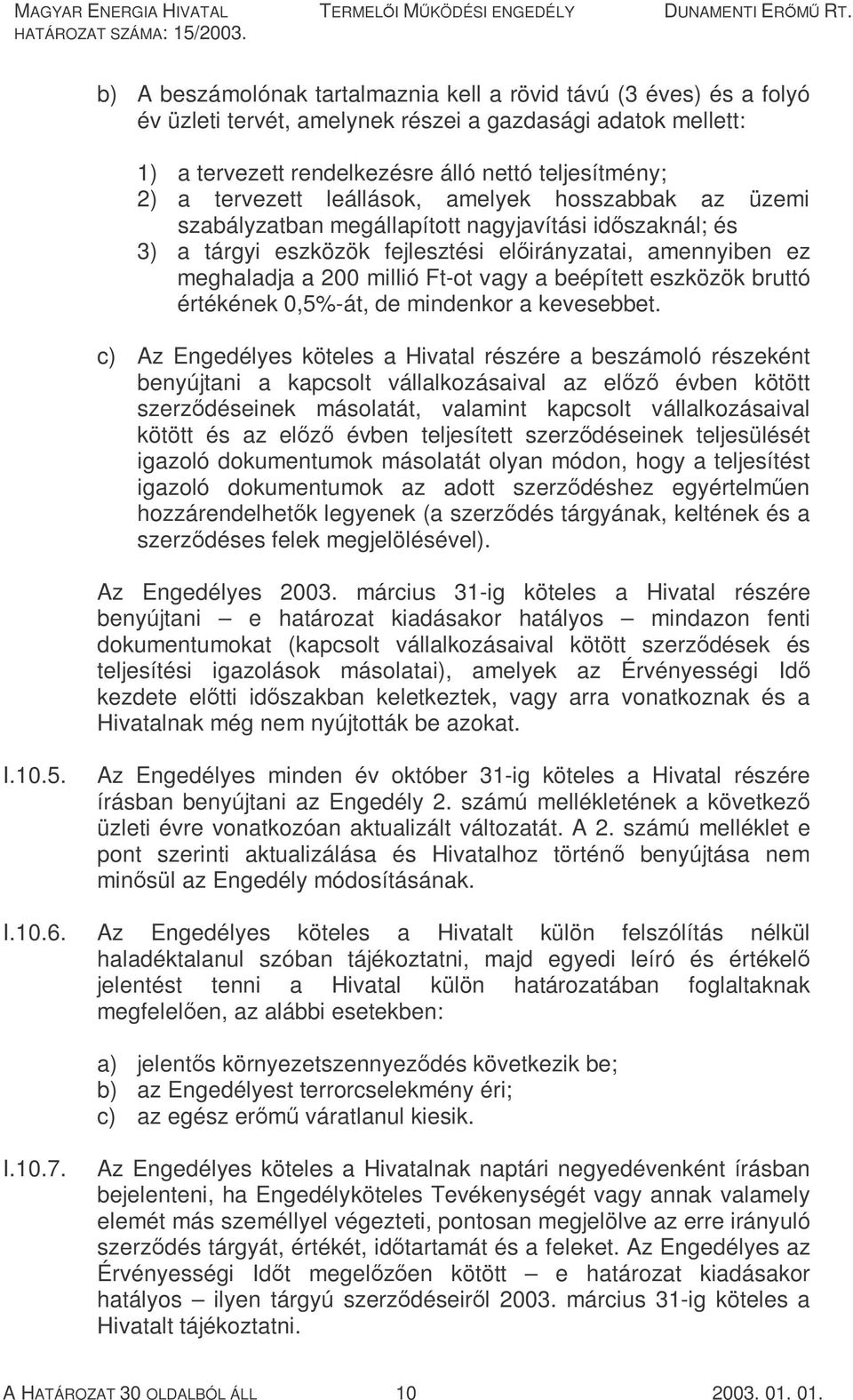 beépített eszközök bruttó értékének 0,5%-át, de mindenkor a kevesebbet.