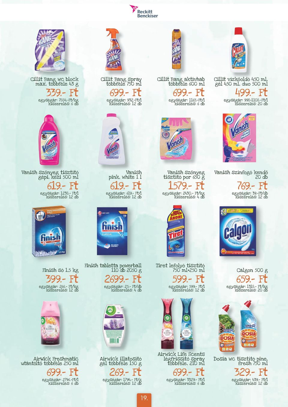 - Ft egységár: 619.- Ft/l Vanish szőnyeg tisztító por 650 g 1579.- Ft egységár: 2430.- Ft/kg kiszerelés: 4 db Vanish színfogó kendő 20 db 769.- Ft egységár: 39.-Ft/db Finish só 1,5 kg egységár: 266.