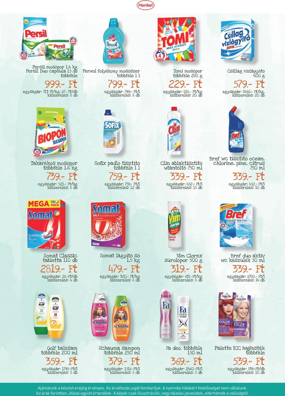 - Ft/kg kiszerelés: 8 db Sofix padló tisztító többféle 1 l 759.- Ft egységár: 759.- Ft/l Clin ablaktisztító utántöltő 750 ml 339.- Ft egységár: 452.