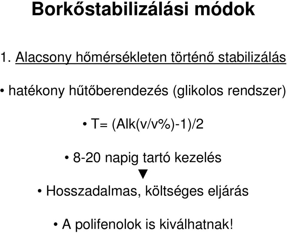 hűtőberendezés (glikolos rendszer) T= (Alk(v/v%)-1)/2