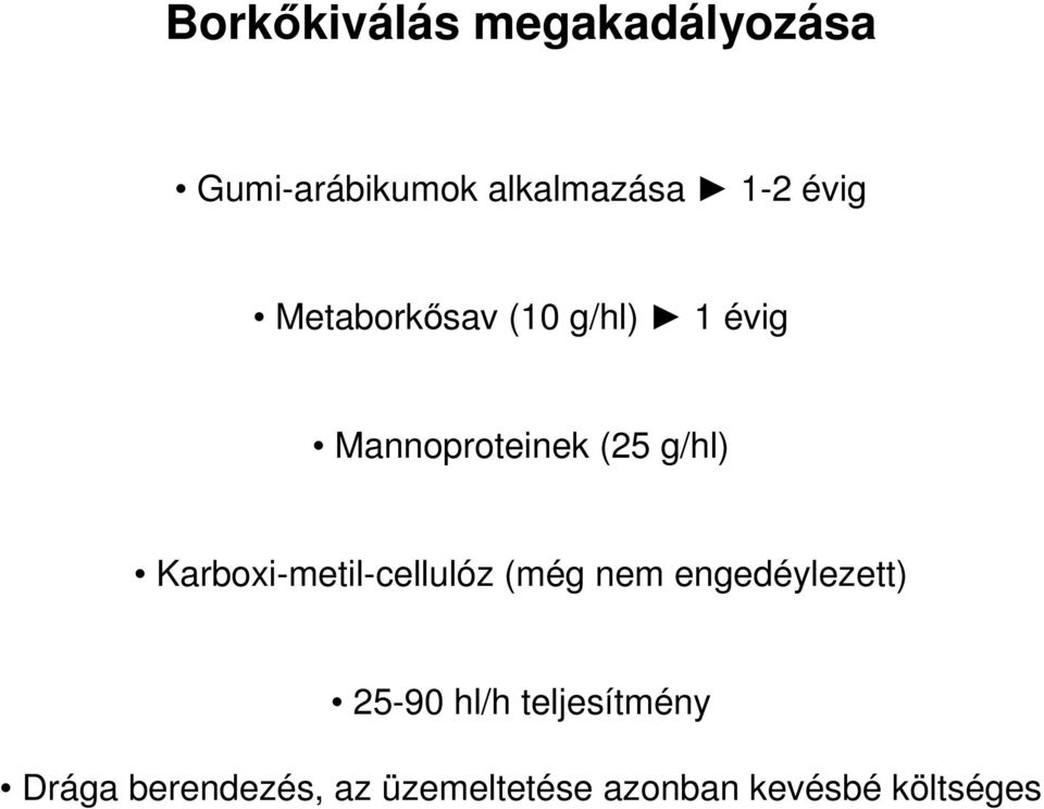Karboxi-metil-cellulóz (még nem engedéylezett) 25-90 hl/h