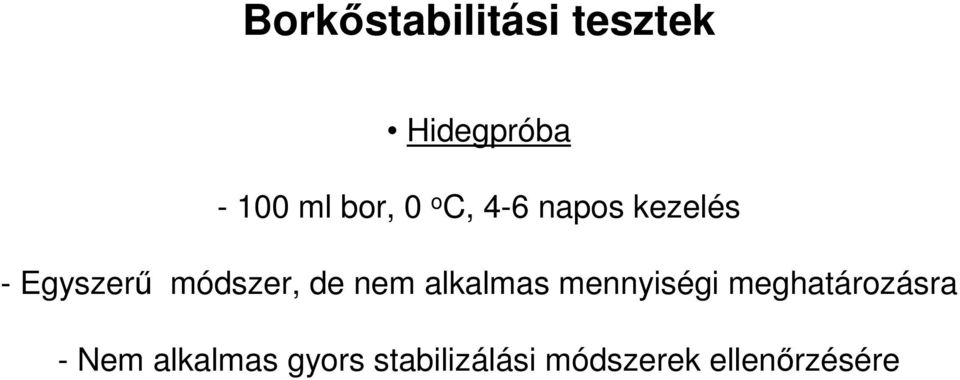 módszer, de nem alkalmas mennyiségi