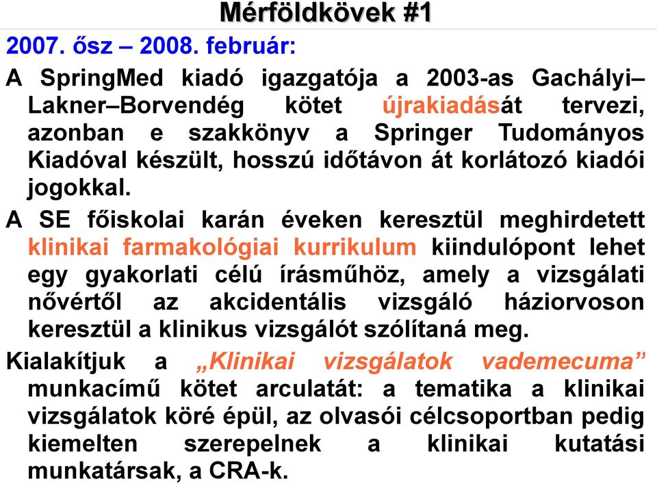 át korlátozó kiadói jogokkal.