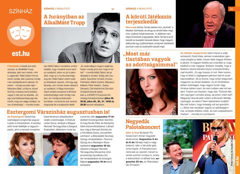 Trupp előadása, akik nem mások, mint a legendás Máté Gábor-Horvai István osztály, akik nyaranta mindig más osztálytársukról vallanak.
