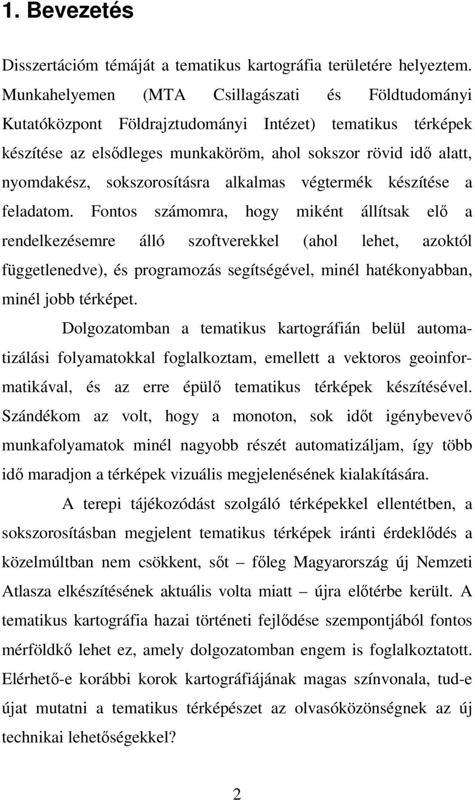 sokszorosításra alkalmas végtermék készítése a feladatom.