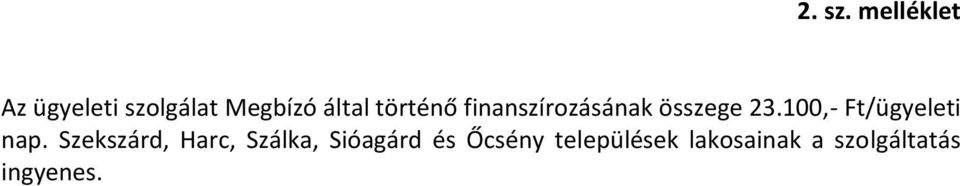 történő finanszírozásának összege 23.