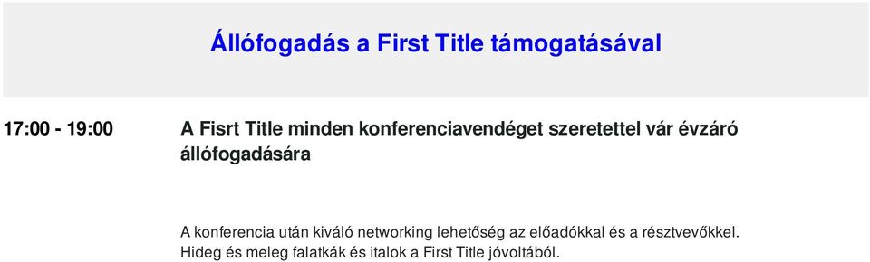 konferencia után kiváló networking lehetőség az előadókkal és a