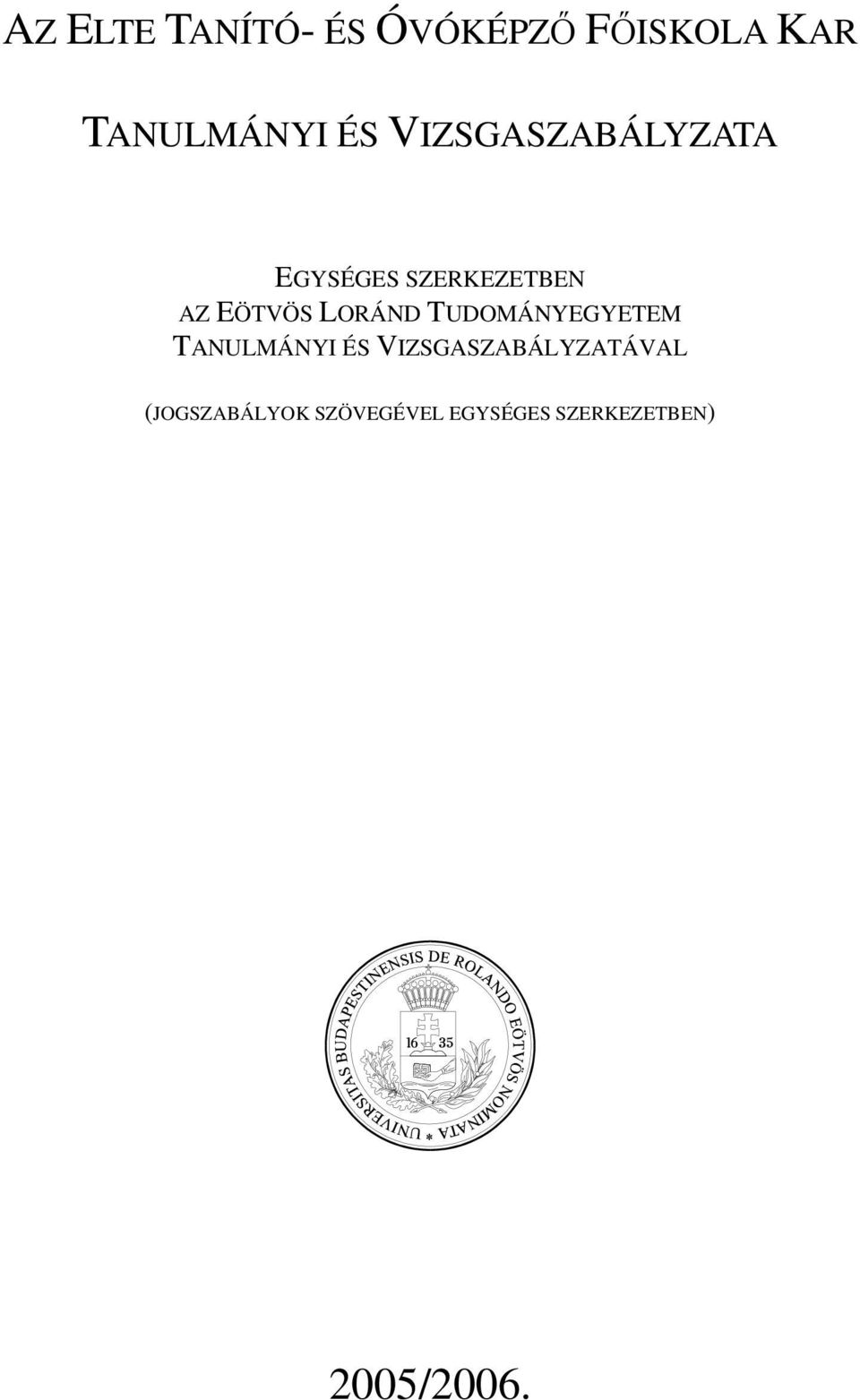 LORÁND TUDOMÁNYEGYETEM TANULMÁNYI ÉS