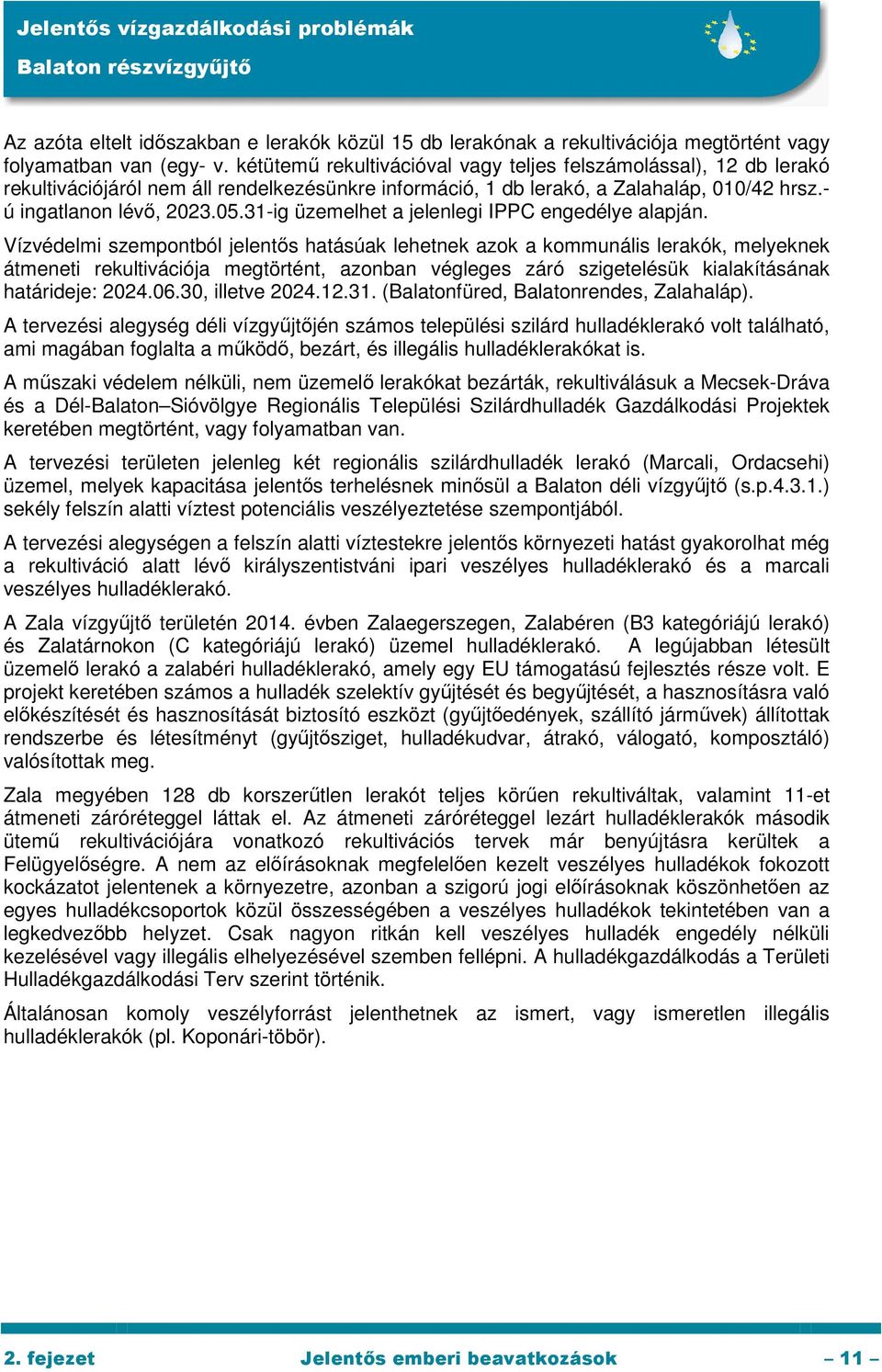 31-ig üzemelhet a jelenlegi IPPC engedélye alapján.
