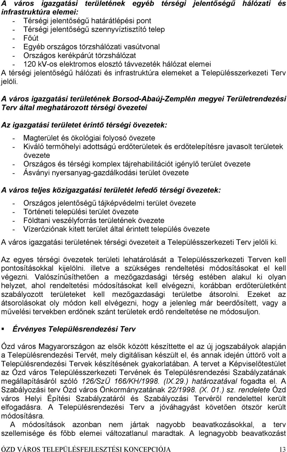 Településszerkezeti Terv jelöli.