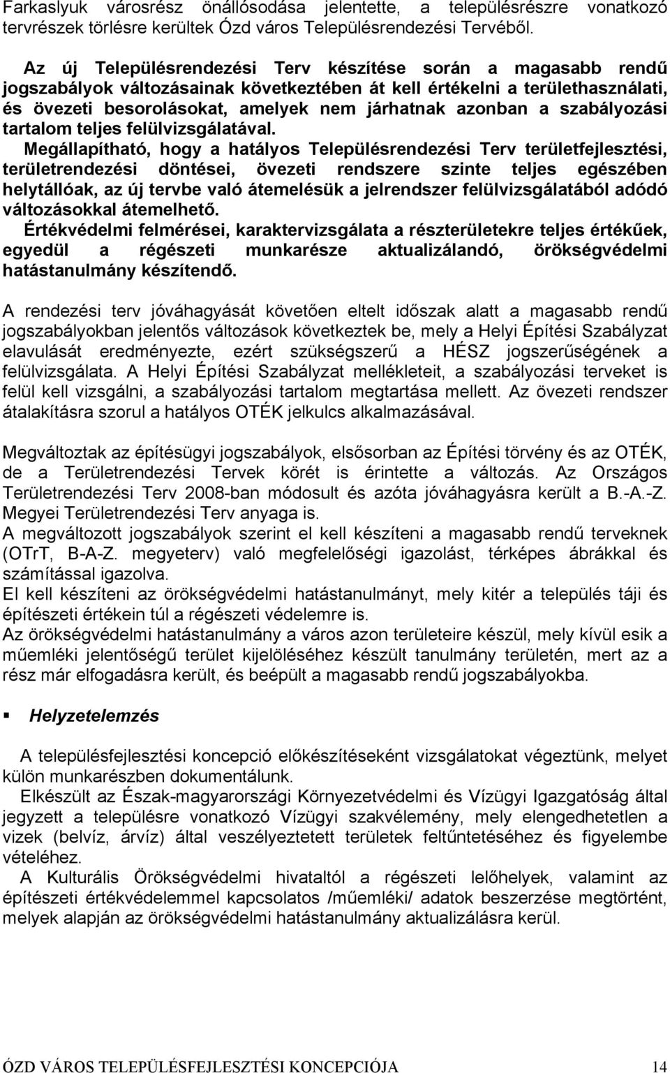 a szabályozási tartalom teljes felülvizsgálatával.