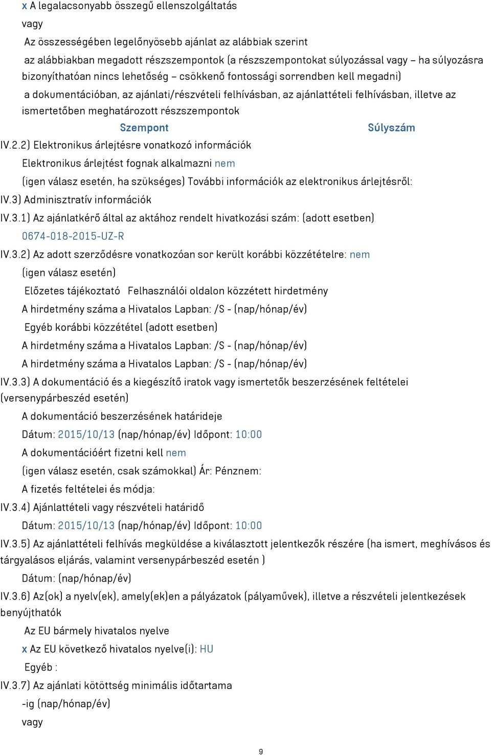 részszempontok Szempont Súlyszám IV.2.