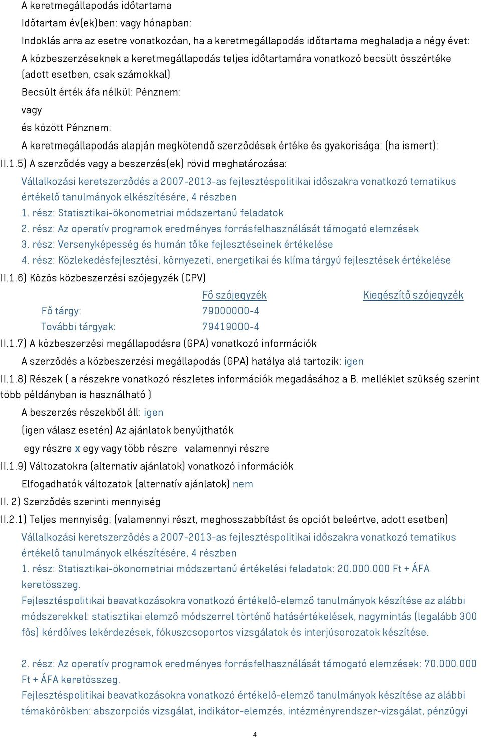 gyakorisága: (ha ismert): II.1.